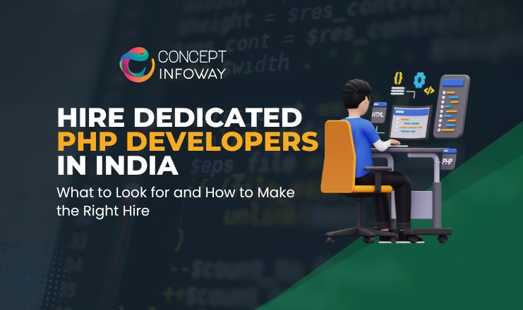 Hire Dedicated PHP Developers in India - Concept Infoway