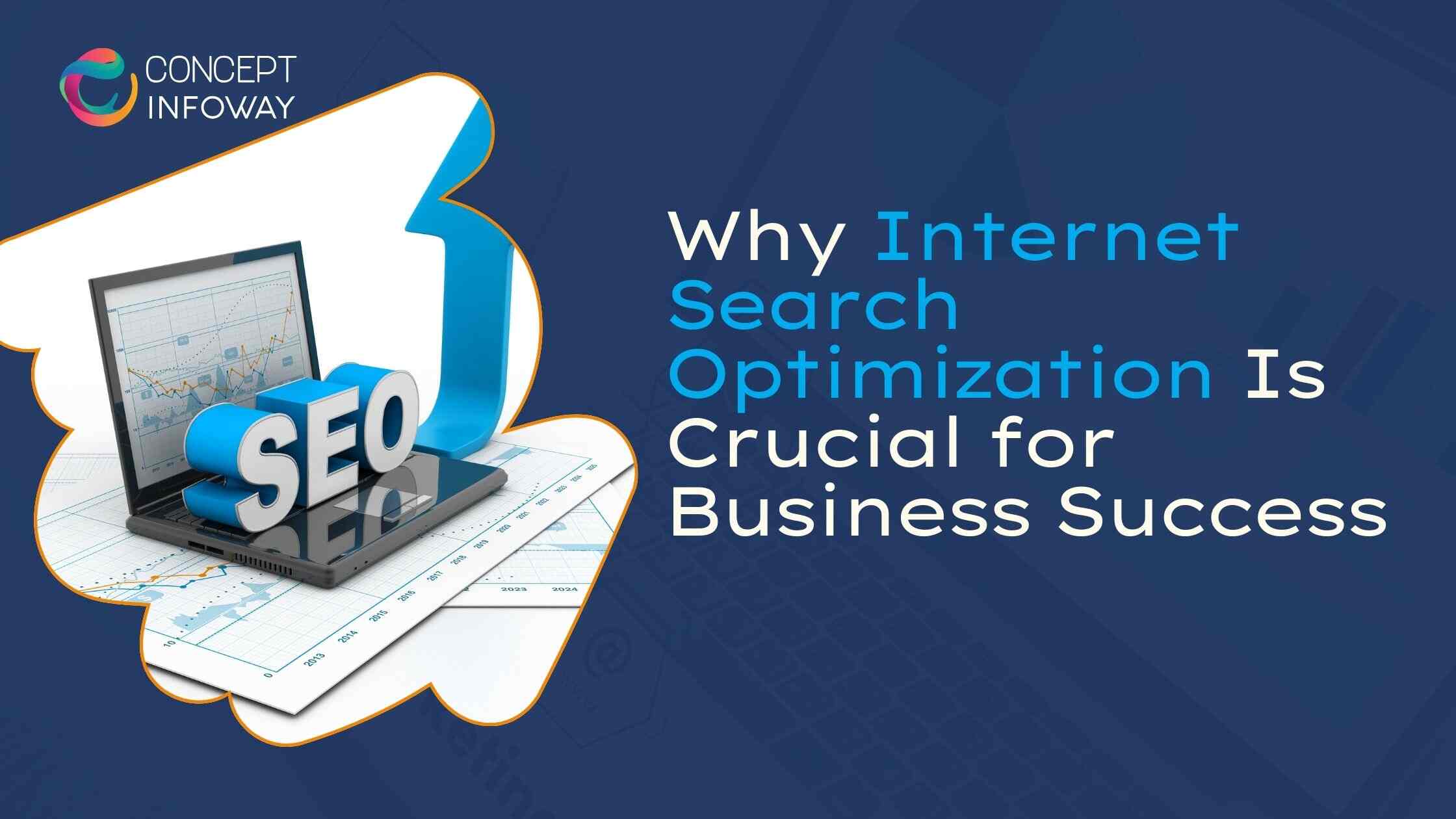 Why Internet Search Optimization Is Crucial for Business Success